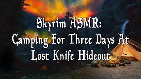 Fall Asleep Fast | Skyrim Camping For Three Days At Lost Knife Hideout | Nature Ambiance & Auroras