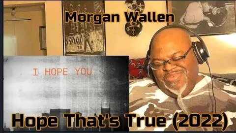 We Dance Sure Different ! Morgan Wallen - Hope That's True (2022) 1st Time Reaction