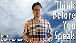 Inner Preservation - Think Before You Speak (Short Video)
