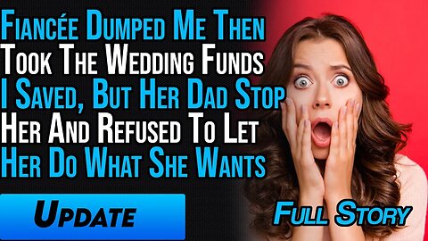 Fiancée Dumped Me Then Took All Of The Wedding Funds I Saved, But Her Dad Made Sure She Pays