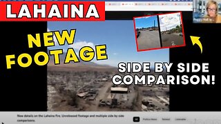 LAHAINA FIRE -- JUST RELEASED FOOTAGE STUNNING!! Side by Side Comparison