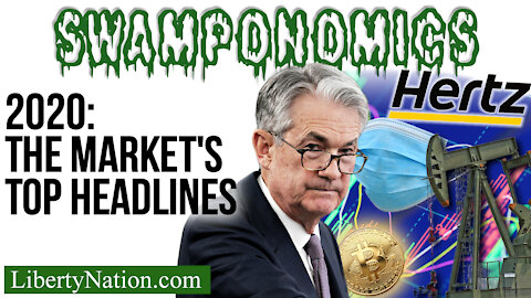 2020: The Markets Top Headlines – Swamponomics