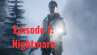 Alan Wake - Episode 1: Nightmare