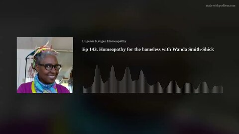Ep 143. Homeopathy for the homeless with Wanda Smith-Shick