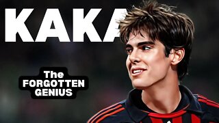 The Forgotten Genius - Kaka