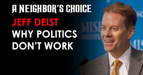 Cultivating Confidence in a Broken Society, Jeff Deist on Why Politics Don't Work