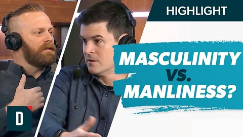What’s the Difference Between Masculinity and Manliness?