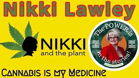 Nikki Lawley - Cannabis is My Medicine