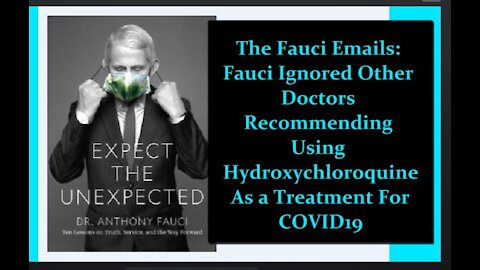 The Fauci Emails: Fauci Ignored Doctors Emails Recommending Using Hydroxychloroquine As a Treatment