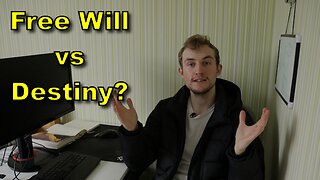 Free Will vs Destiny.. Which is True?