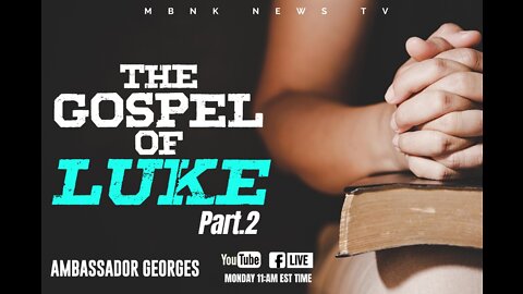 The Gospel of Luke - part 2