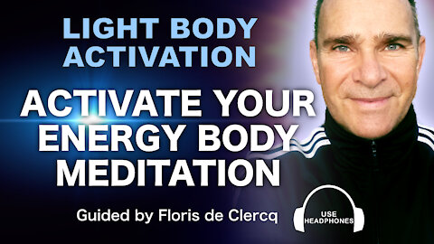 Activate your Energy Body Meditation— Light body activation