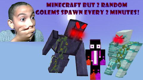 Minecraft but 2 random golems appear every 1 minute!