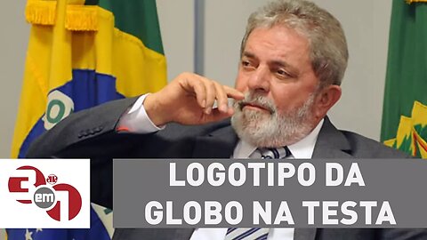 Lula diz que quer disputar com alguém com o logotipo da Globo na testa