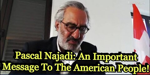 Pascal Najadi: An Important Message To The American People!