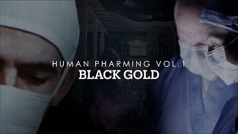 Human Pharming: Black Gold (2022)