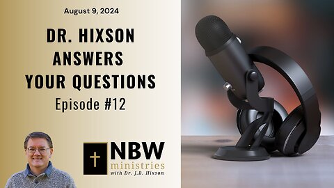 987. Dr. Hixson Answers Your Questions (Ep. 12)