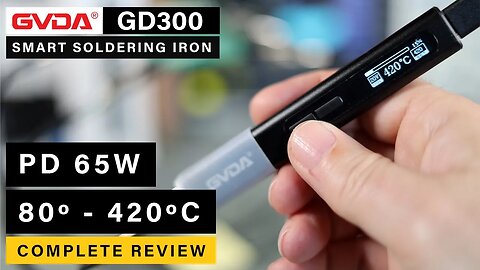 [BRAND NEW 2023] GDVA GD300 Smart Soldering Iron ⭐ PD 65W ⭐ 80 to 420º ⭐ Complete Review!