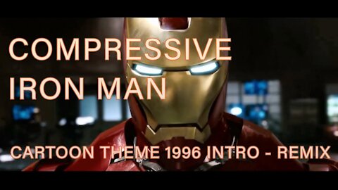 Compressive - Iron Man (Cartoon theme 1996 intro - remix)