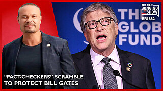 “Fact-Checkers” Scramble To Protect Bill Gates (Ep. 1882) - The Dan Bongino Show