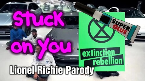 Stuck on You (Lionel Richie Parody) #extinctionrebellion #juststopoil