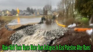 Make Shift Toxic Waste Water Dam Collapses In East Palestine After Rains!