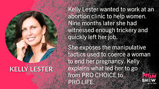 Ep. 18 - Former Abortion Clinic Worker Kelly Lester Tells All