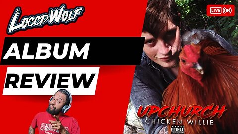 REACTING to UPCHURCH "Chicken Willie" ALBUM REVIEW #upchurch #creeksquad #chickenwillie