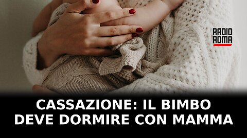 Cassazione: il bimbo deve dormire con mamma