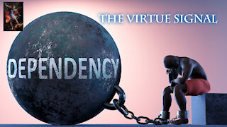 The Virtue Signal: DEPENDENCY