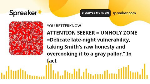 ATTENTION SEEKER = UNHOLY ZONE =Delicate late-night vulnerability, taking Smith’s raw honesty and ov