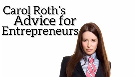 Author Carol Roth's Advice For Entrepreneurs on the Chrissie Mayr Podcast