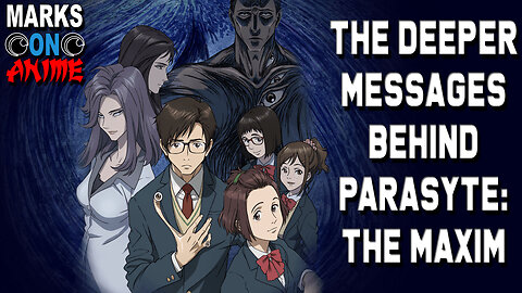 The Deeper Messages Behind Parasyte -the maxim