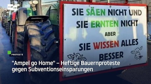"Ampel go Home" – Heftige Bauernproteste gegen Subventionseinsparungen