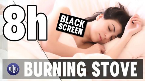 Burning Stove ASMR For Sleeping | 8 Hour Black Screen | Burning Sounds Ambient Stress Reliever