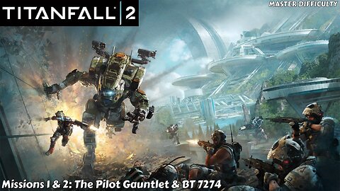Titanfall 2 - Walkthrough Part 1 & 2 - The Pilot's Gauntlet & BT-7274