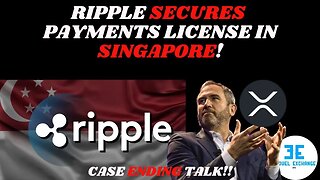 Case ending talk,Ripple Secures In-Principle Payments License in Singapore!