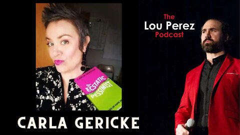 The Lou Perez Podcast Episode 39 - Carla Gericke