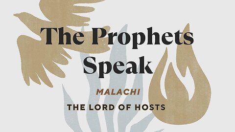 The Prophets Speak | Malachi (Part 9)