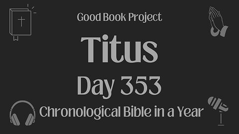 Chronological Bible in a Year 2023 - December 19, Day 353 - Titus