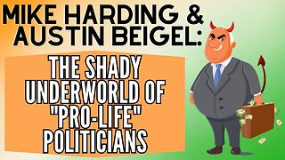 Pastor Mike Harding & Austin Beigel: The Shady Underworld of "Pro-Life" Politicians DMW#186