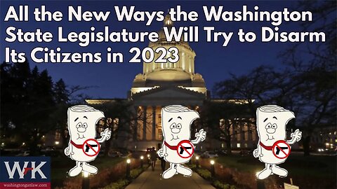 All the New Ways the Washington State Legislature Will Try to Disarm Its Citizens in 2023