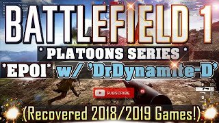 BF1: Platoons @ 2K 🔥 2018 Top Plays 🔥 EP01 🔥 Feat. DrDynamite-D + Backstabbingguy! [Recovered Games]