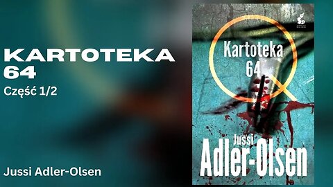 Kartoteka 64 Część 1/2, Cykl: Departament Q (tom 4) - Jussi Adler-Olsen Audiobook PL