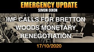 EMERGENCY BROADCAST - IMF calls for Bretton Woods Monetary Renegotiation As Predicted