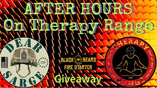 After Hours with Dear Sarge on Therapy Range Call in's and Giveaways tonight