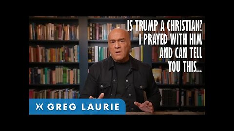 Is Trump A Christian? I Prayed With Him And Can Tell You....