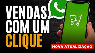 [INÉDITO] AGORA VOCÊ PODE VENDER COM APENAS UM CLIQUE NO WHATSAPP BUSINESS