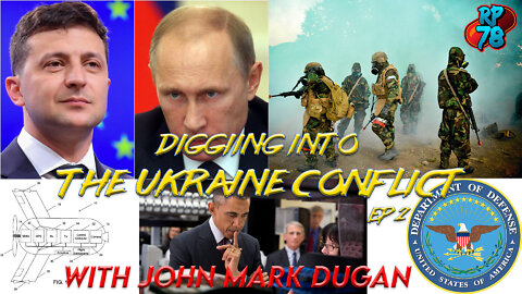 Biolabs, Billions & Diplomacy: Digging Into The Ukraine Conflict Ep. 2 with John Mark Dugan