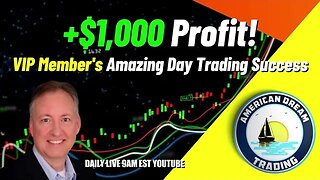 Amazing Day Trading Journey - VIP Member's +$1,000 Profit In The Stock Market